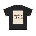 always late but worth the wait graphic tee by Zukkay