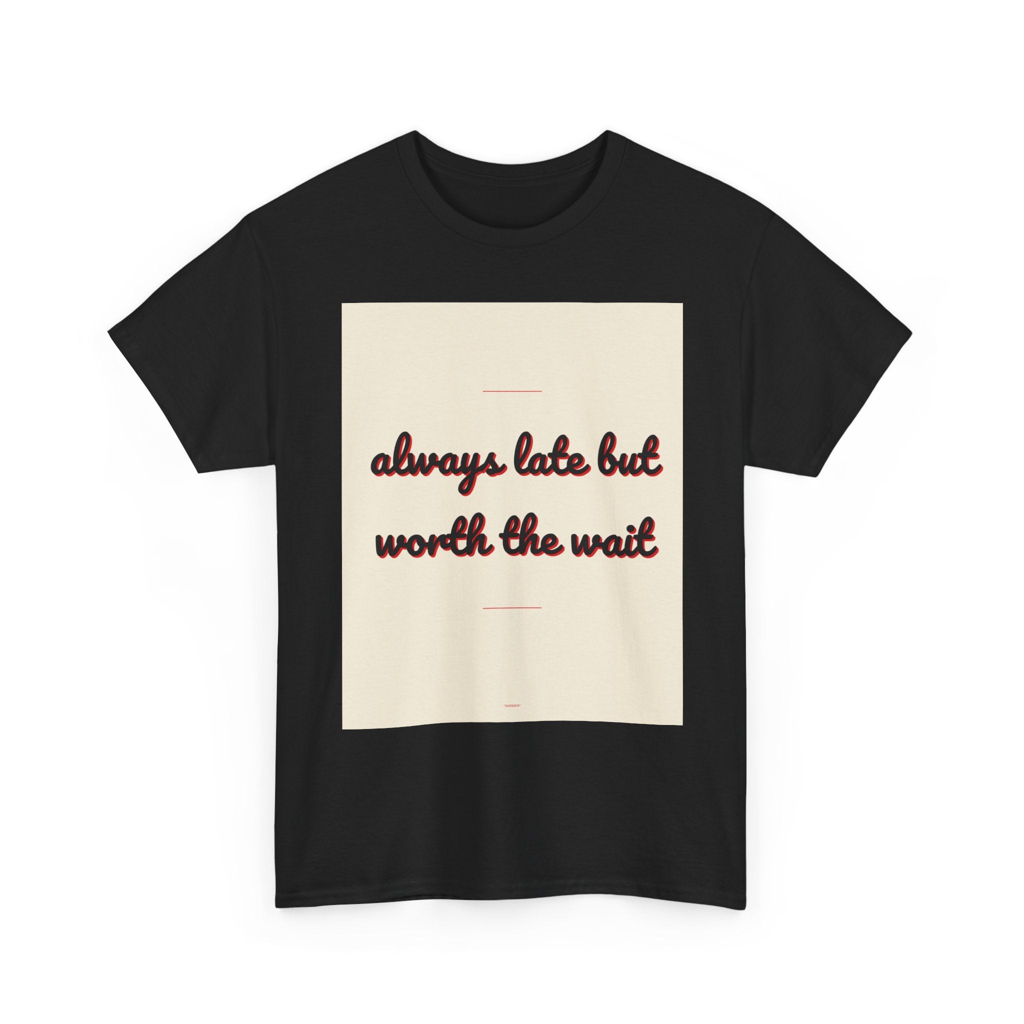 always late but worth the wait graphic tee — product view 3