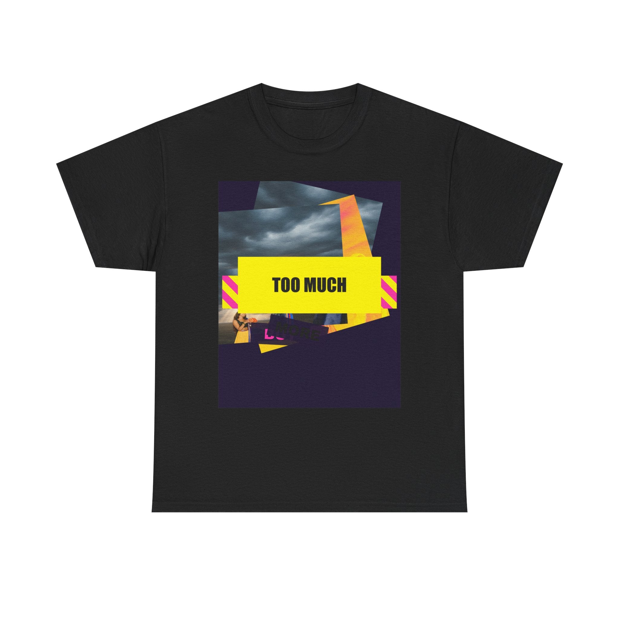 TOO MUCH BUT MORE graphic tee by Zukkay
