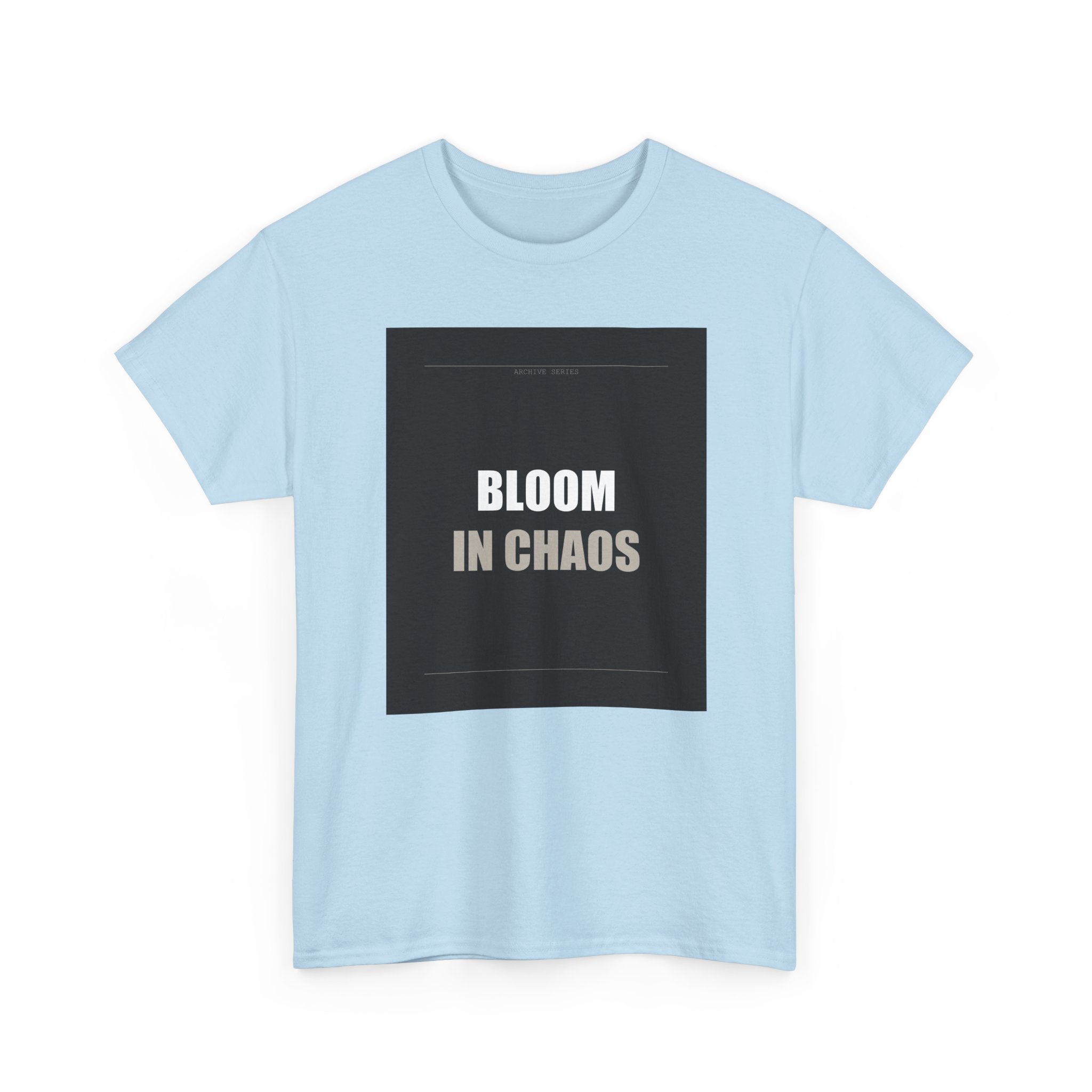 Bloom In Chaos Bold Minimal Typography Graphic Tee