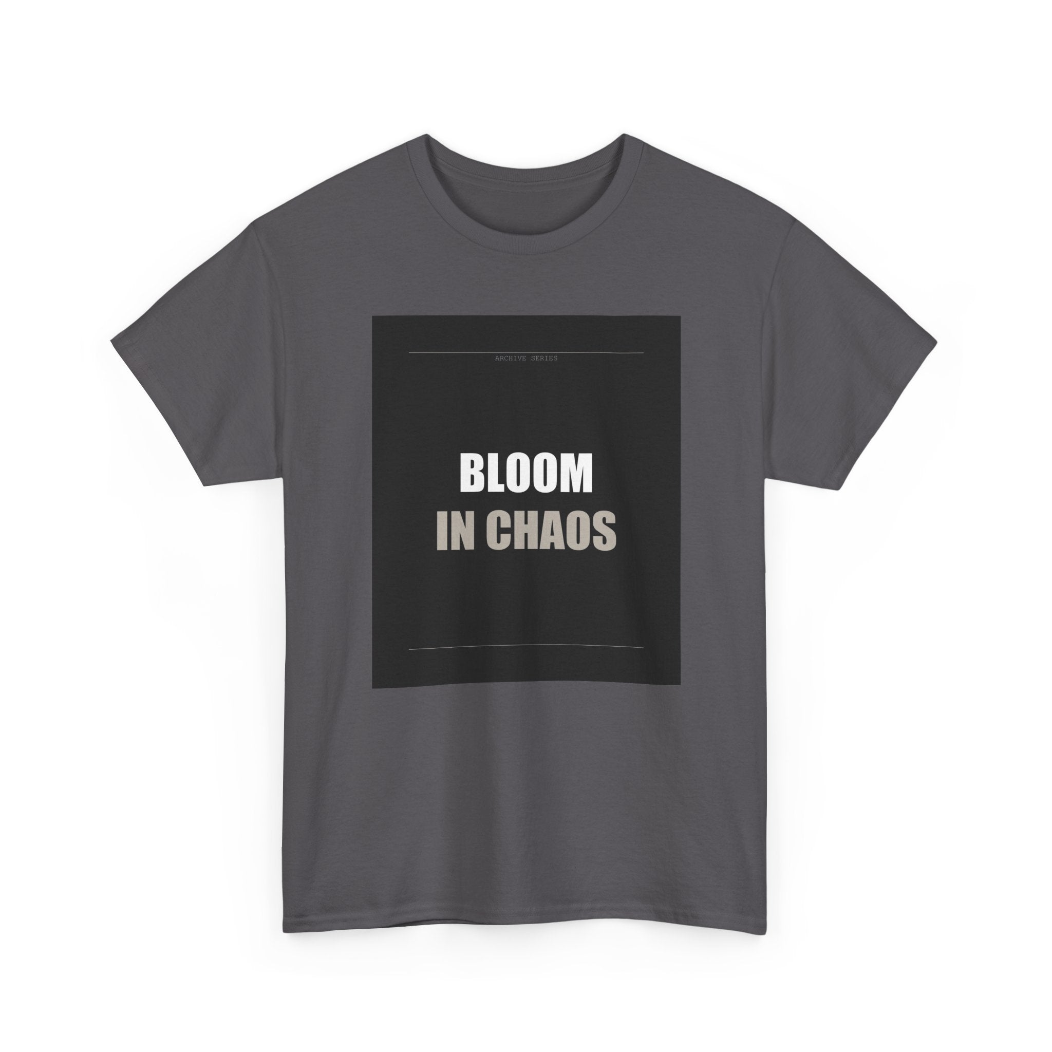 Bloom In Chaos Bold Minimal Typography Graphic Tee