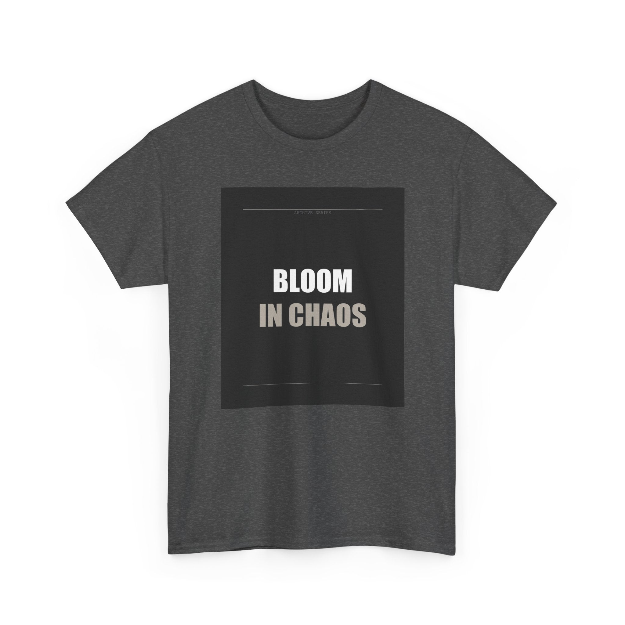 Bloom In Chaos Bold Minimal Typography Graphic Tee